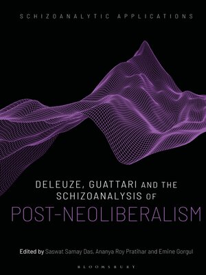 cover image of Deleuze, Guattari and the Schizoanalysis of Post-Neoliberalism